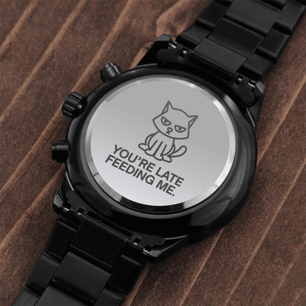 You're Late Feeding Me Cat Watch - Jewelry, Watches - EpiAl's Shop