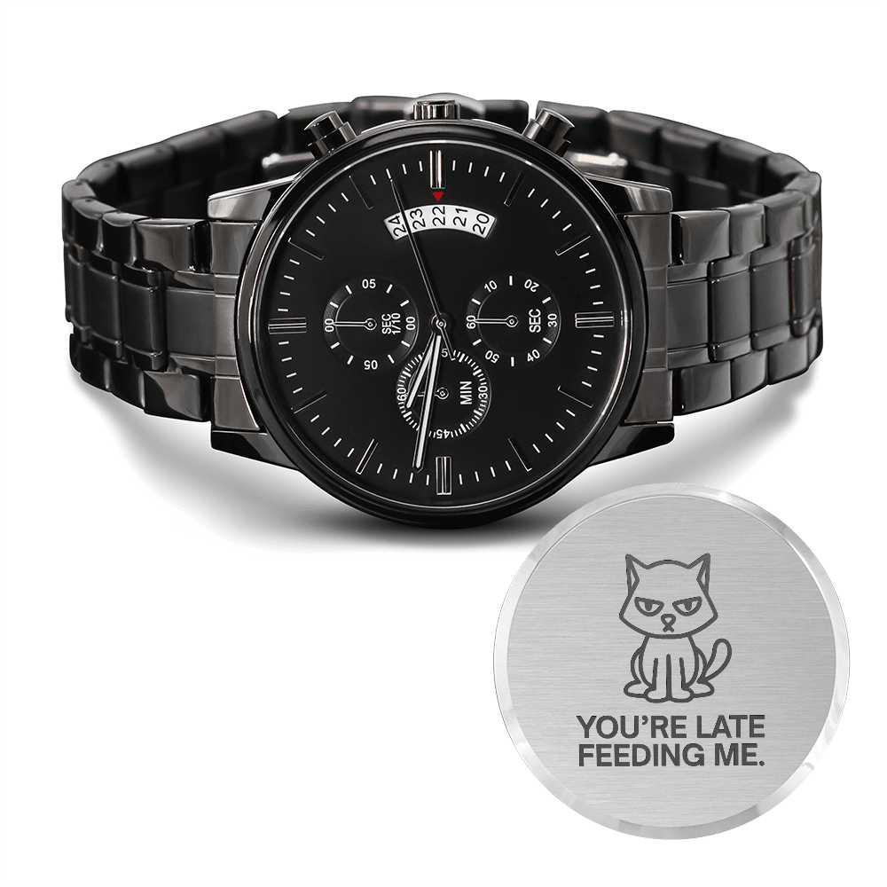 You're Late Feeding Me Cat Watch - Jewelry, Watches - EpiAl's Shop